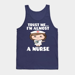 Trust me I'm almost a nurse - nursing student school LVN RN nurse practitioner Tank Top